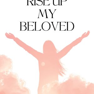 Rise Up My Beloved - Paperback